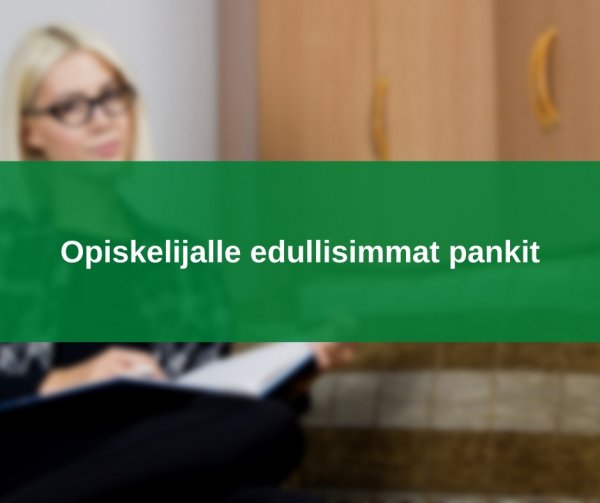 Opiskelijalle edullisimmat pankit